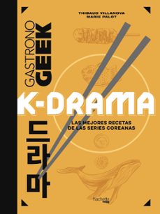 gastronogeek k-drama-thibaud villanova-marie palot-9788419804471