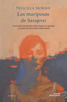 las mariposas de sarajevo-priscilla morris-9788419834171