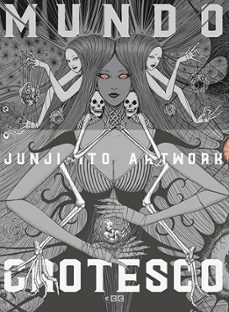 junji ito artwork: mundo grotesco 3ª edicion-junji ito-9788419920171