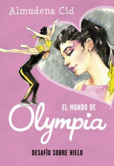 el mundo de olympia 6 - desafío sobre hielo (ebook)-almudena cid-9788420450971