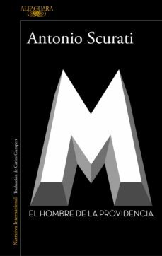 m. - el hombre de la providencia (ebook)-antonio scurati-9788420456171