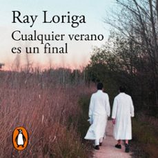 cualquier verano es un final (audiolibro)-ray loriga-9788420475271