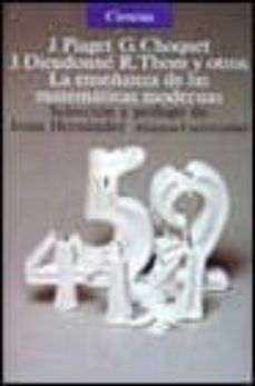 la enseñanza de las matematicas modernas (4ª ed.)-jean piaget-9788420622071