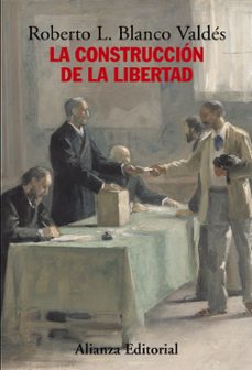 la construccion de la libertad: apuntes para una historia del con stitucionalismo europeo-9788420683171