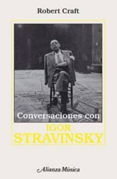 conversaciones con igor stravinsky-robert craft-9788420685571