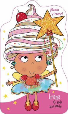 irene, el hada de los helados. ¡rasca y huele!-9788421677971