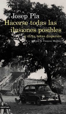hacerse todas las ilusiones posibles (ebook)-josep pla-9788423353071
