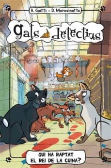 qui ha raptat el rei de la cuina?-alessandro gatti-davide morosinotto-9788424650971