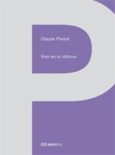 vivir en lo oblicuo (coleccion ggminima)-claude parent-9788425222771