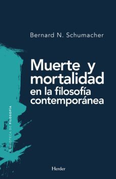 muerte y mortalidad en la filosofia contemporanea (ebook)-bernard n. schumacher-9788425439971