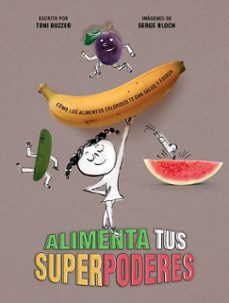 alimenta tus superpoderes-toni buzzeo-9788426148971