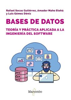 bases de datos: teoria y practica aplicada a ingenieria del software (ebook)-rafael socas-amador maho-luis gomez-9788426740571