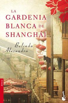 la gardenia blanca de shanghai-angeles caso-belinda alexandra-9788427037571