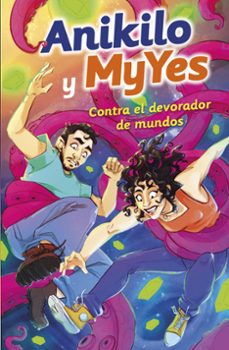 anikilo y myyes contra el devorador de mundos-9788427051171