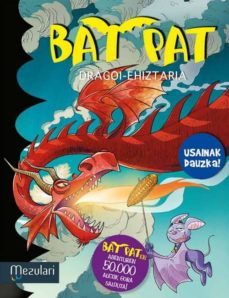bat pat - dragoi-ehiztaria - usaindun orriekin-roberto pavanello-9788427138971
