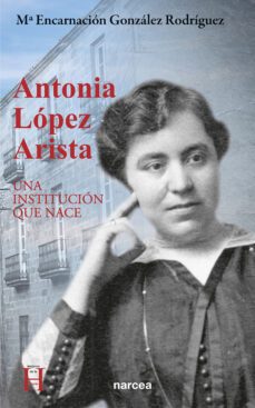 antonia lopez arista (ebook)-maría encarnación gonzález rodríguez-9788427724471