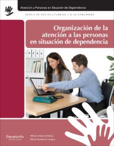 organizacion de la atencion a las personas en situacion de dependencia-9788428335171