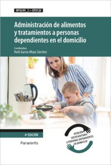 (uf0120) administracion de alimentos y tratamientos a personas dependientes en el domicilio uf0120-9788428336871