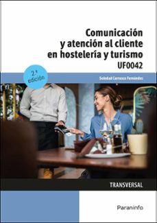 (uf0042) comunicacion y atencion al cliente en hosteleria y turismo-soledad carrasco fernandez-9788428362771