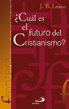 ¿cual es el futuro del cristianismo?-9788428546171