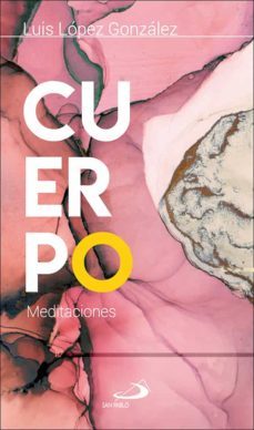 cuerpo: meditaciones-luis lopez gonzalez-9788428557771