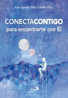 conecta contigo para encontrarte con el-juan ignacio villar cabello-9788428574471