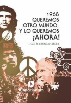 1968 queremos otro mundo, y lo queremos ¡ahora!-9788428833271