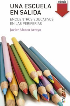una escuela en salida (ebook)-javier alonso arroyo-9788428834971