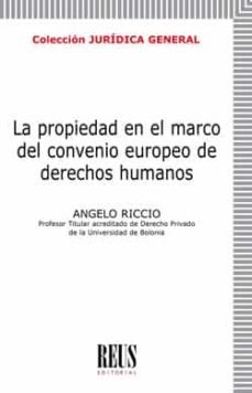 la propiedad en el marco del convenio europeo de derechos humanos-angelo riccio-9788429020571