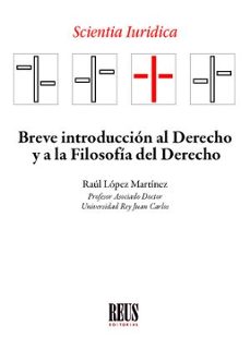 breve introduccion al derecho y a la filosofia del derecho-raul lopez martinez-9788429028171