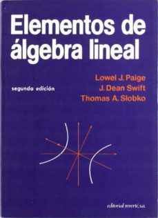 elementos de algebra lineal-lowell j. ... [et al.] paige-9788429150971