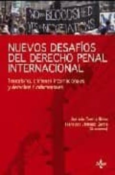nuevos desafios del derecho penal internacional: terrorismo, crim enes internacionales y derechos fundamentales-9788430948871