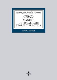 manual de fiscalidad: teoria y practica (7ª ed.)-maria jose portillo navarro-9788430963171