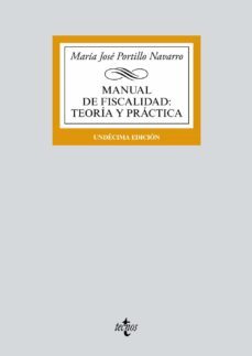 manual de fiscalidad: teoria y practica (11ª ed.)-maria jose portillo navarro-9788430974771