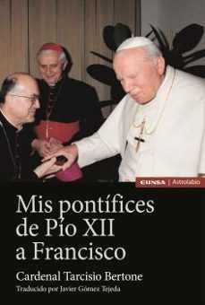 mis pontifices de pio xii a francisco-tarcisio bertone-9788431338671