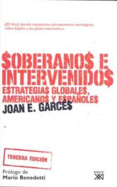 soberanos e intervenidos: estrategias globales, americanos y espa ñoles (3ª ed.)-joan e. garces-9788432313271
