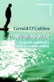 el segundo viaje: despertar espiritual y crisis en la edad madura-gerald o collins-9788433019271