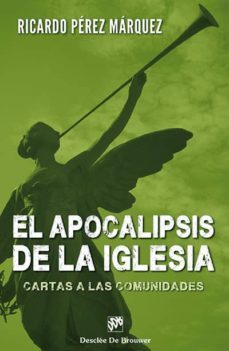 el apocalipsis de la iglesia: cartas a las comunidades-ricardo perez marquez-9788433026071