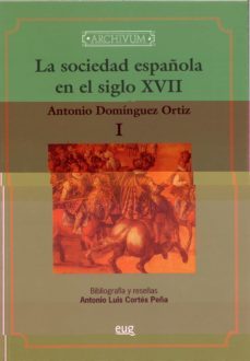 la sociedad española en el siglo xvii (o.c.)-antonio dominguez ortiz-9788433816771