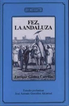 fez, la andaluza-enrique gomez carrillo-9788433833471