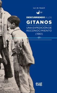 descubriendo a los gitanos-luc de heusch-9788433864871