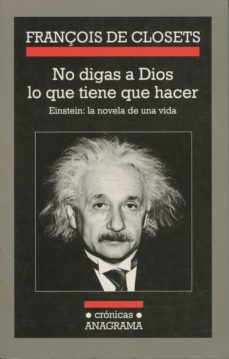 no digas a dios lo que tiene que hacer: einstein, la novela de un a vida-9788433925671