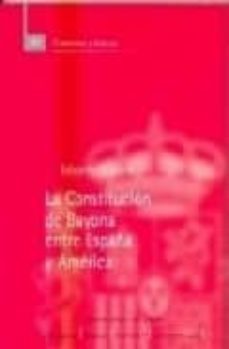 la constitucion de bayona entre españa y america-eduardo martire-9788434012271