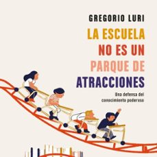 la escuela no es un parque de atracciones (audiolibro)-gregorio luri-9788434432871