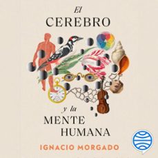 el cerebro y la mente humana (audiolibro)-ignacio morgado-9788434438071