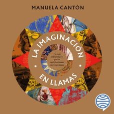 la imaginacion en llamas (audiolibro)-manuela canton delgado-9788434440371