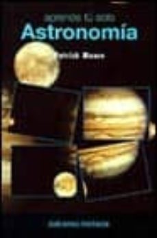 aprende tu solo astronomia (2ª ed.)-patrick moore-9788436811971