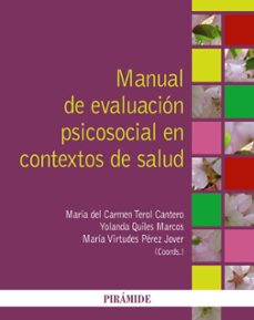 manual de evaluacion psicosocial en contextos de salud-carmen terol cantero-maria virtudes perez jover-yolanda quiles marcos-9788436826371
