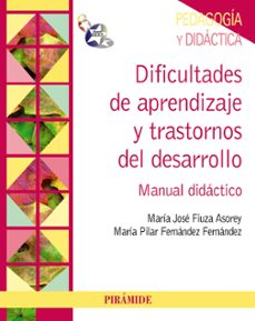 dificultades de aprendizaje y trastornos del desarrollo: manual d idactico-pilar fernandez fernandez-maria jose fiuza asorey-9788436830071