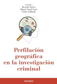 perfilacion geografica en la investigacion criminal (ebook)-ricardo tejeiro-miguel angel soria verde-9788436836271